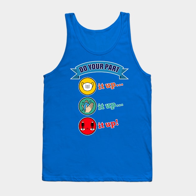 COVID Mask up, Wash up, Back up! Do your part Tank Top by TheStuffInBetween